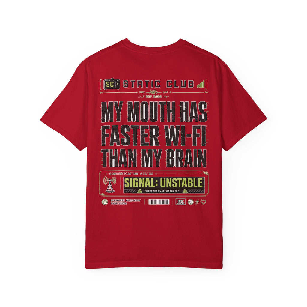 Static Club – My Mouth Has Faster Wi-Fi Than My Brain T-Shirt