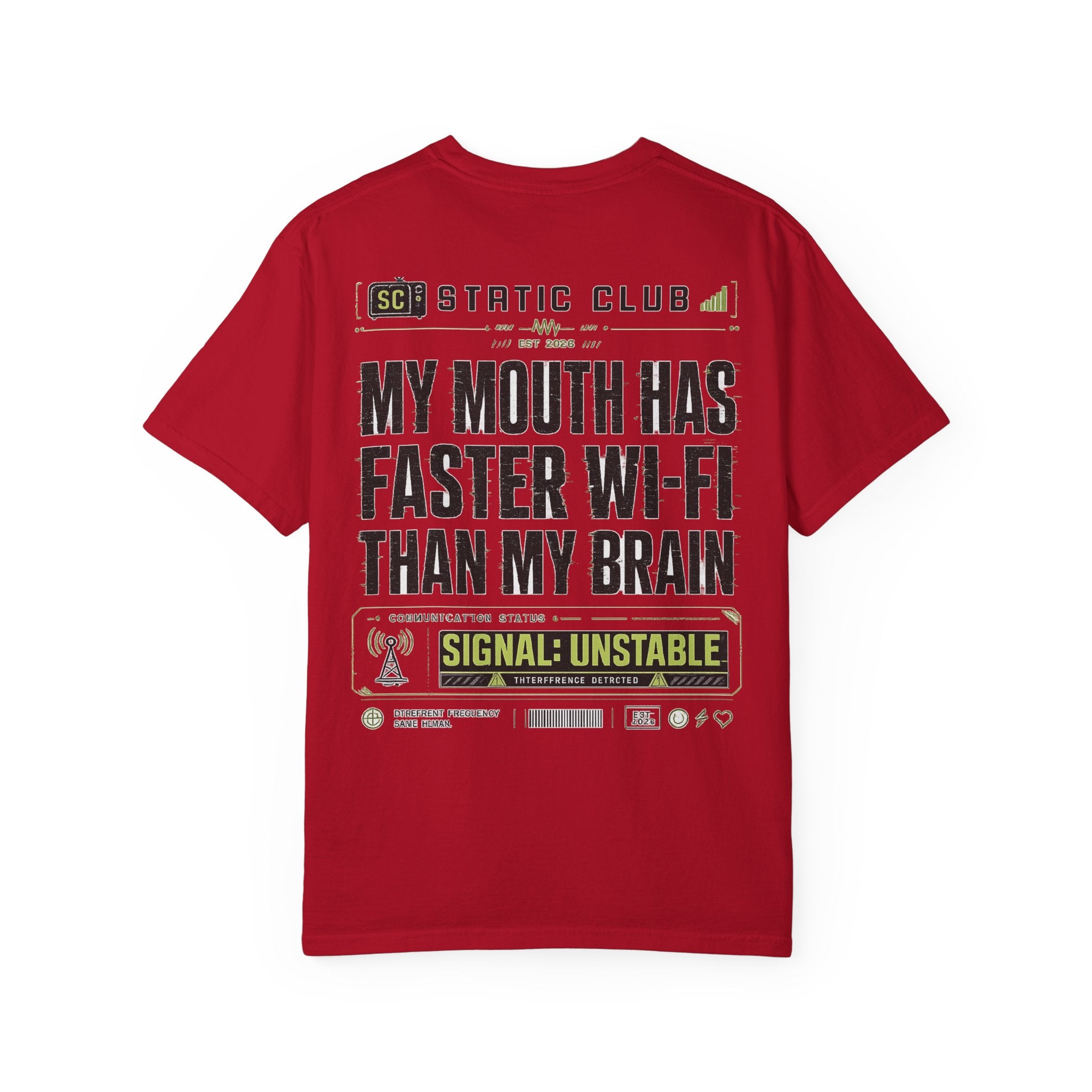 Static Club – My Mouth Has Faster Wi-Fi Than My Brain T-Shirt
