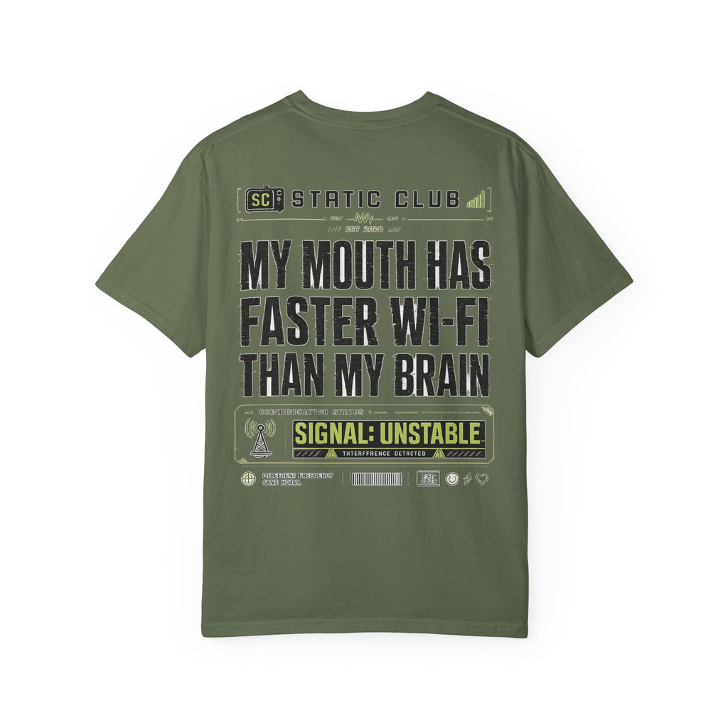 Static Club – My Mouth Has Faster Wi-Fi Than My Brain T-Shirt