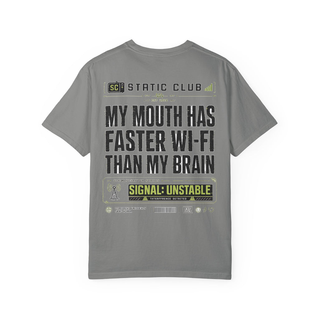 Static Club – My Mouth Has Faster Wi-Fi Than My Brain T-Shirt