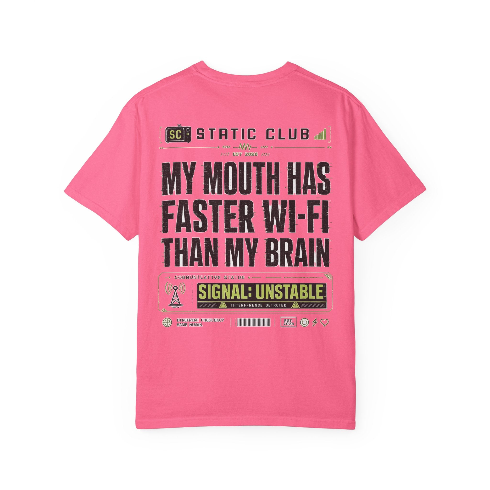 Static Club – My Mouth Has Faster Wi-Fi Than My Brain T-Shirt